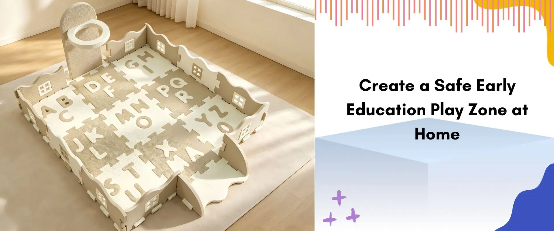 Create a Safe Early Education Play Zone at Home