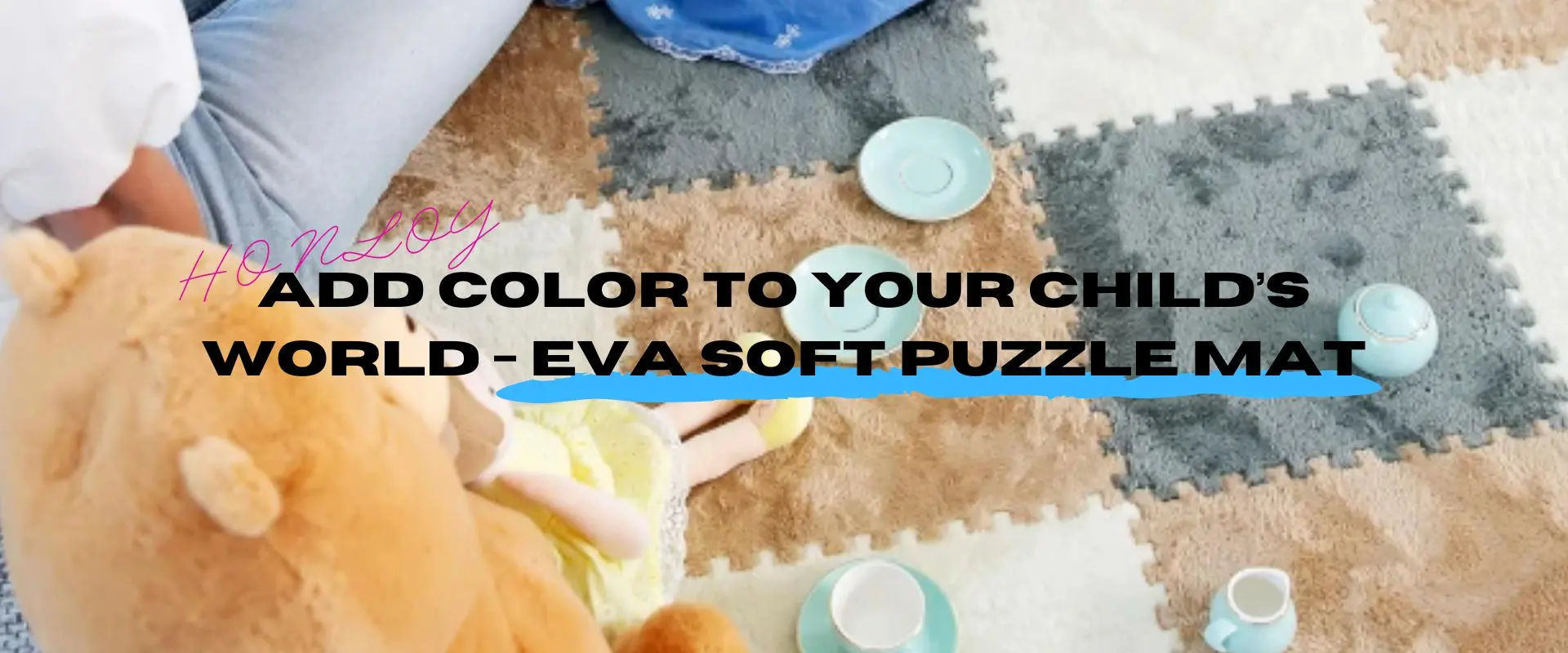 Add Color to Your Child’s World - EVA Soft Puzzle Mat
